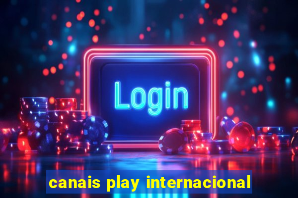 canais play internacional